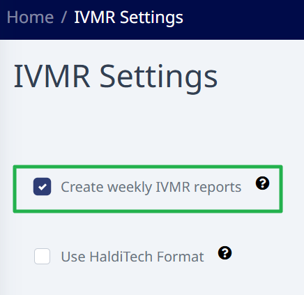 Create Weekly IVMR Reports checkbox