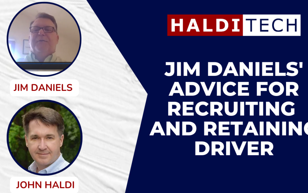 Jim Daniels’ advice for recruiting and retaining driver